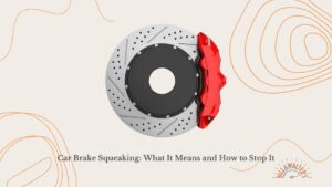 Car Brake Squeaking: Causes, Fixes, and Prevention Bill & Walter's Garage