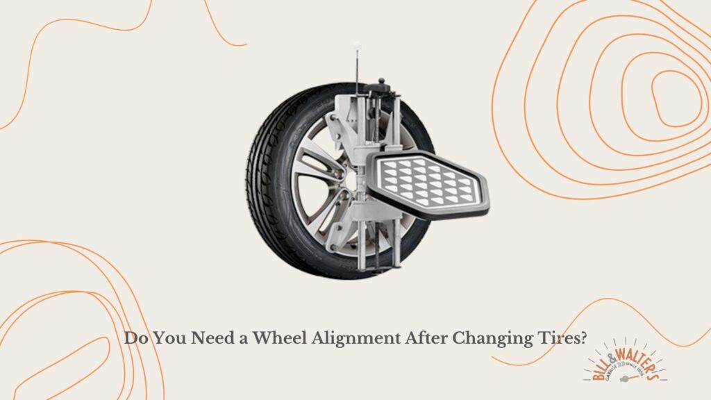 Do You Need a Wheel Alignment After Changing Tires?