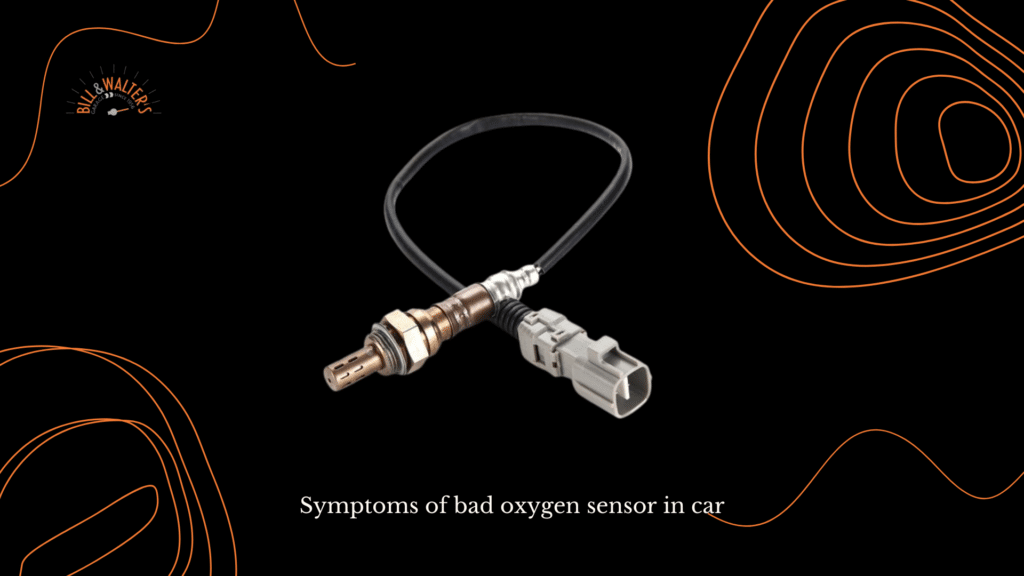 Symptoms of bad oxygen sensor in car